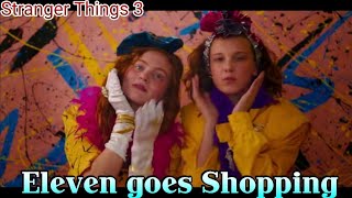 Stranger Things S3E2 - Eleven Goes Shopping ~ Material Girls