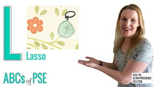 ABCs of PSE: L is for the Lasso Tool (Photoshop Elements 2021)