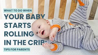 What to Do When Your Baby Starts Rolling in the Crib: Tips for Parents