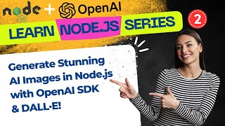 2-Generate Stunning AI Images in Node.js with OpenAI SDK & DALL·E!