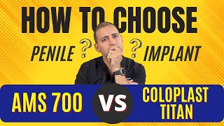 Coloplast Titan vs AMS 700 Penile Implants:  Is one Better than the other?