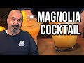 COCKTAIL MINUTE: Magnolia