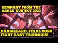 HOW TO DEFEAT HARSGAARD BOSS EASILY | REMNANT FROM THE ASHES | SUBJECT 2923 DLC | FINAL BOSS FIGHT