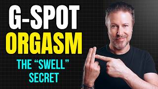 How to Give Her a G-Spot Orgasm (The "Swell" Secret)