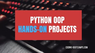 Mastering Python Object Oriented Programming Step-by-Step with 3 Hands-on Projects