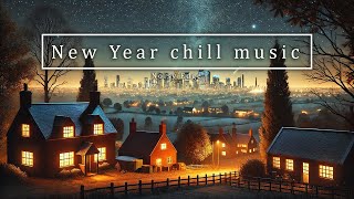 New Year 2025 Chill Music | Relaxing Vibes for a Fresh Start