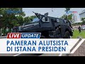 Pameran Alutsista Gaet Masyarakat di Depan Istana Kepresidenan, Dekatkan TNI dengan Warga