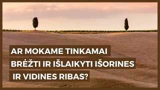 Ar mokame tinkamai brėžti ir išlaikyti išorines ir vidines ribas? Giedrė Žalytė