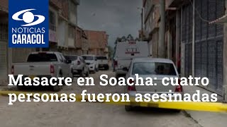 Masacre en Soacha: cuatro personas fueron asesinadas en una casa del barrio Compartir