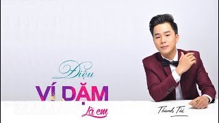 ĐIỆU VÍ DẶM LÀ EM (#ĐVDLE)|| THANH TÀI