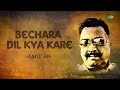 bechara dil kya kare amit ab hindi cover song saregama open stage