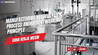 Manufacturing Vessels Process Animation/ Working Principle