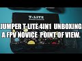 My First FPV gear... Jumper T-Lite 4in1 Multi protocol RC Transmitter. A novice point of view.