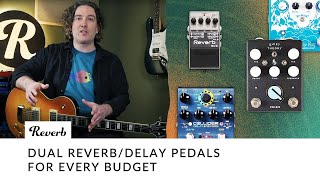 Dual Reverb/Delay Pedals For Every Budget | Reverb Tone Report