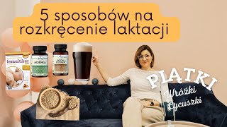 Pięć sposobów na rozkręcenie laktacji