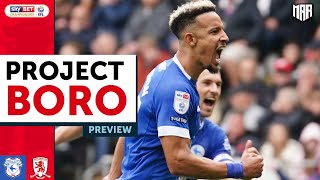 A GAME BORO COULD DO WITH WINNING! | Cardiff City vs Middlesbrough Preview - Project Boro