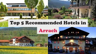 Top 5 Recommended Hotels In Arrach | Best Hotels In Arrach