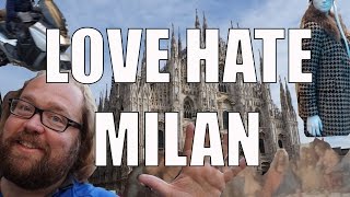 Visit Milan - 5 Things You Will Love & Hate about Milan, Italy