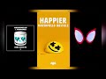 HERE WITH ME x HAPPIER x SUNFLOWER (Mashup) - Marshmello, Post Malone, CHVRCHES, Bastille, Swae Lee