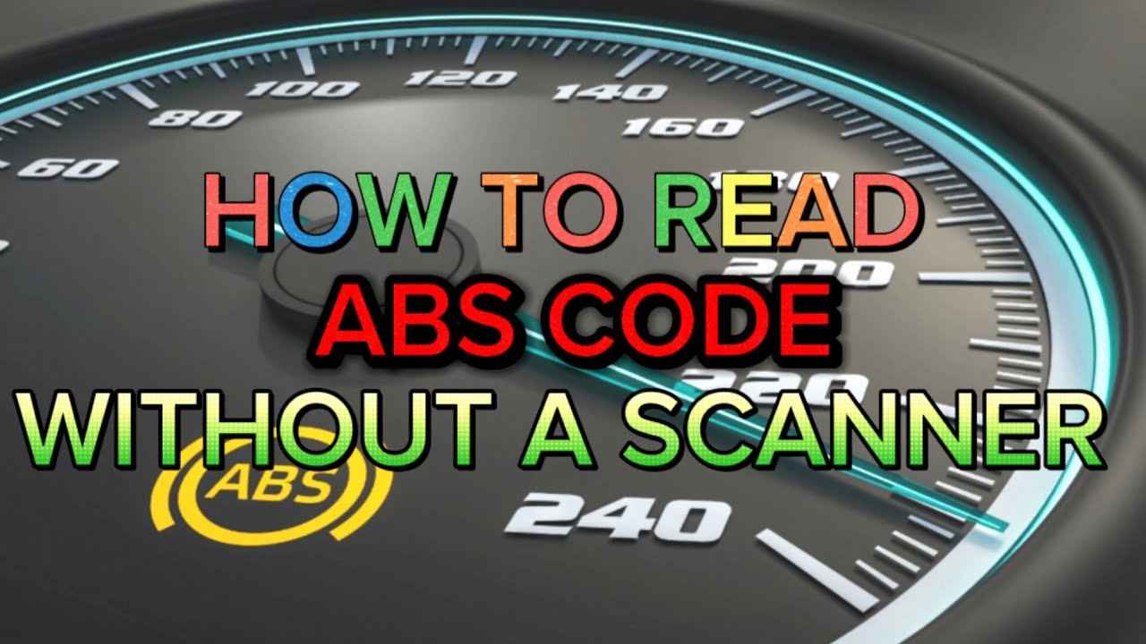 How To Read Abs Codes Without A Scanner How To Read Abs Codes In 5