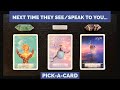 🎇What Do They Want To Happen Next Time They See/Speak To You?❤️Pick-A-Card Love Reading❤️