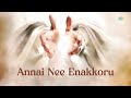 annai nee enakkoru lord jesus vani jairam saregama tamil devotional