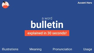 BULLETIN - Meaning and Pronunciation