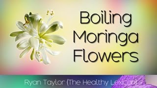 Boiling Moringa Flowers: Benefits