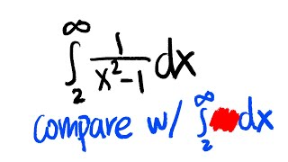 Comparison Theorem doesn't work, integral of 1/(x^2-1), calculus 2 tutorial