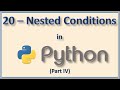 #20 Nested Conditions in Python programming