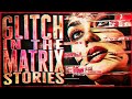 7 True Glitch In The Matrix Stories That Prove Not All Is As It Seems