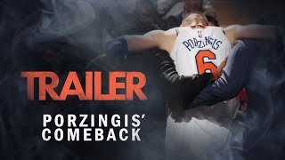 Porzingis' Comeback - Official Trailer