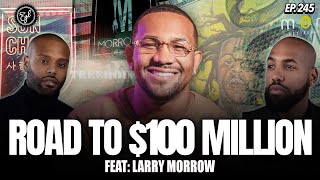 The Path to $100 Million: Restaurants, Hospitality, Night Life, Family, & Health with Larry Morrow