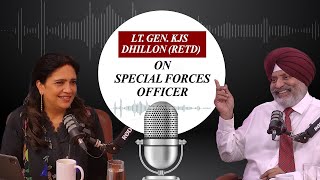 Lt Gen KJS Dhillon (Retd) reveals details of what it takes to be an Indian Special Forces officer