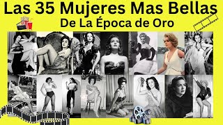las 35 Mujeres mas bellas de la Época de Oro | Documental