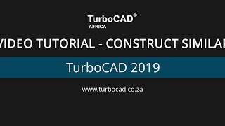 TurboCAD 2019 Tutorial: Construct Similiar