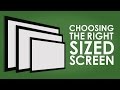 Choosing The Right Sized Projection Screen Choosing The Right Sized Projection Screen