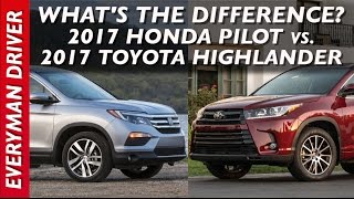 What's the Difference: 2017 Honda Pilot vs 2017 Toyota Highlander on Everyman Driver