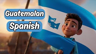 Learn Guatemalan Spanish