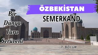 Bir Dünya Turu Serüveni - Semerkand / Özbekistan