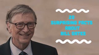 20 Surprising Facts about Bill Gates