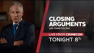LIVE from CrimeCon 2024 - Closing Arguments with Vinnie Politan | COURT TV