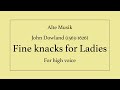 Fine knacks for Ladies - Dowland - High