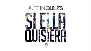 Justin Quiles - Si Ella Quisiera [Official Audio]