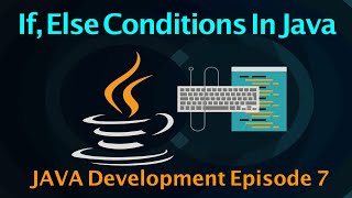 If and Else Statements in Java || Java Tutorials || Episode-7