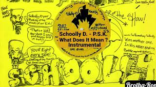 SCHOOLY D - PSK WHAT DOES IT MEAN ? INSTRUMENTAL