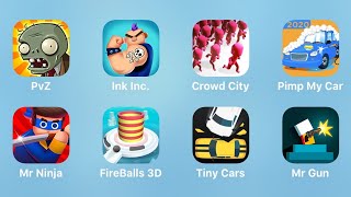 PvZ, Ink Inc, Crowd City, Pimp My Car, Mr Ninja, Fire Balls 3D, Tiny Cars, Mr Gun