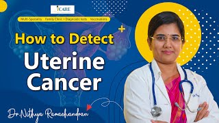 Understanding Uterus Cancer | Insights\u0026Explanations | Dr.Nithya Ramachandran | ICARE MULTISPECIALITY