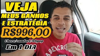 Veja Meus ganhos e estratégias para Faturar muito em 1 dia R$996,00 uber, 99pop, indriver