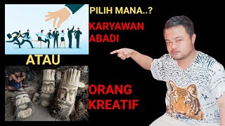 KARYAWAN ABADI atau ORANG KREATIF..?